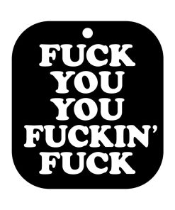 Wood Rocket Air Freshener Fuck You You Fucking Fuck