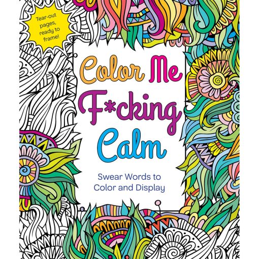 Color Me F*Cking Calm Coloring Book