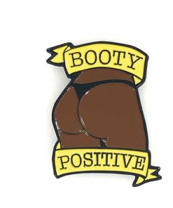 Geeky & Kinky Booty Positive (Chocolate) Enamel Pin