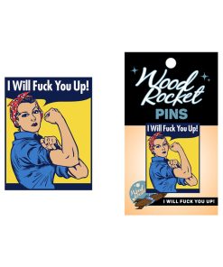 I Will Fuck You Up Rosie Pin
