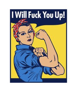I Will Fuck You Up Rosie Pin